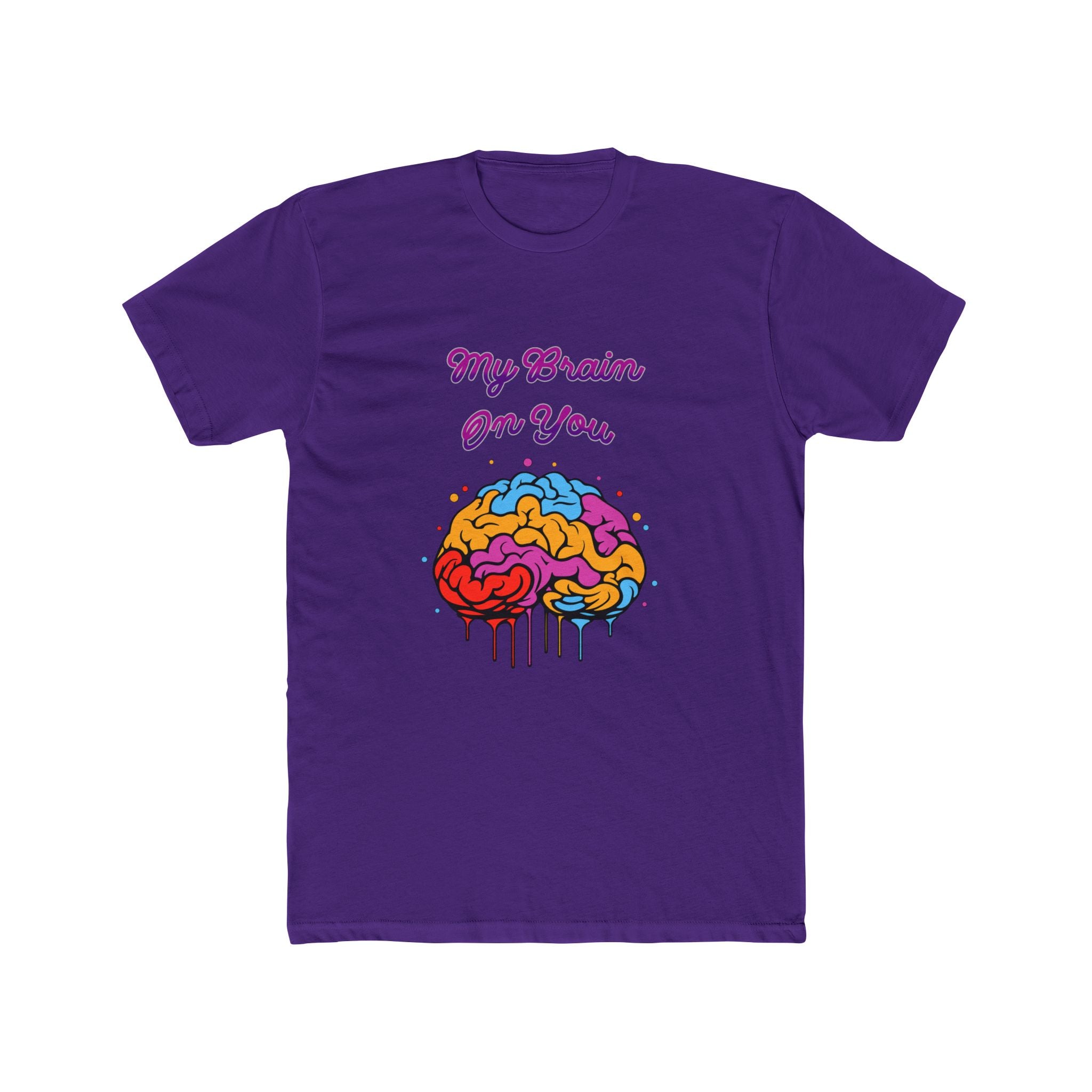My Brain On You - Unisex Cotton Crew Tee (Front) - Damned Threads